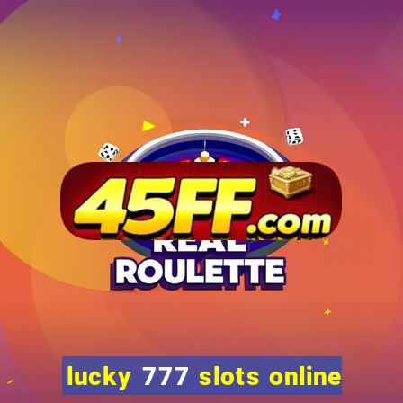 lucky 777 slots online